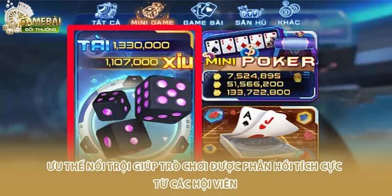 Ưu thế nổi trội gi&uacute;p tr&ograve; chơi được phản hồi t&iacute;ch cực từ c&aacute;c hội vi&ecirc;n